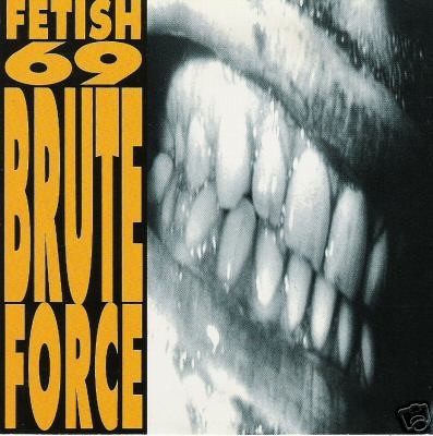 Fetish 69 Brute Force 12'' Vinyl Schallplatte 0128