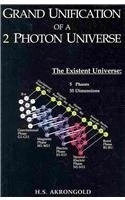 GRAND UNIFICATION OF A 2 PHOTON UNIVERSE By Harold S. Akrongold - Hardcover *VG*