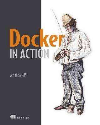 Docker in Action, Jeff Nickoloff,  Paperback