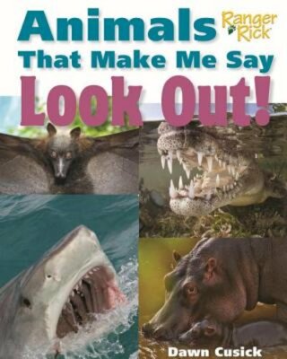 Animals That Make Me Say Look Out! by Dawn Cusick: New
