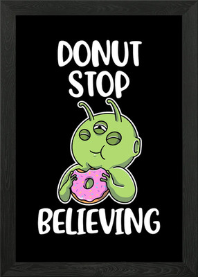 Donut Stop Believing Gerahmtes Wandbild Poster Leinwanddruck Bild