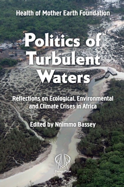 Politics of Turbulent Waters by Nnimmo Bassey (Paperback Book)