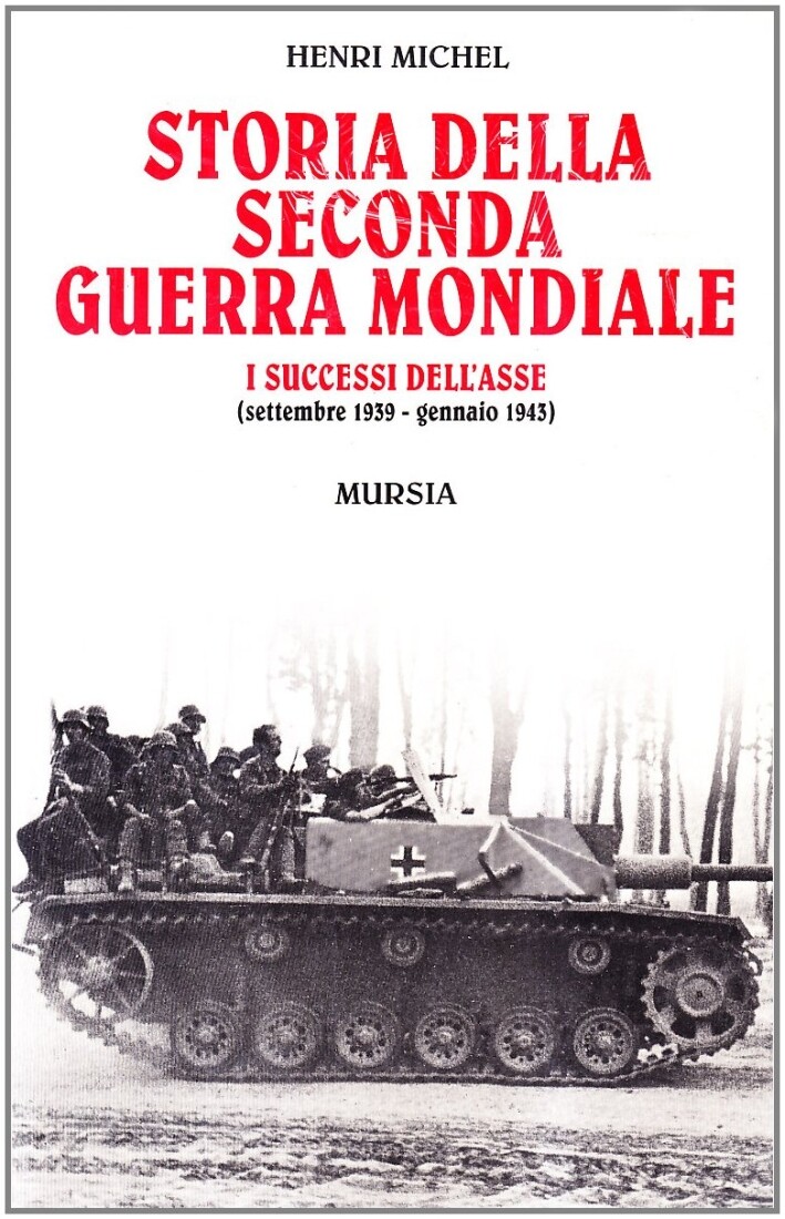 Storia della seconda guerra mondiale - [Gruppo Ugo Mursia Editore]