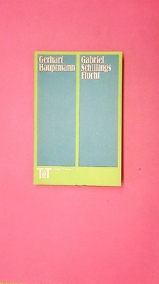 225592 Gerhart Hauptmann GABRIEL SCHILLINGS FLUCHT 4983 Drama ; Text d.