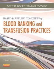 Basic & Applied Concepts of Blood Banking and Transfusion Practices by Blaney