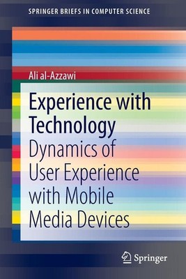 Experience with Technology: Dynamics of User Experience with Mobile Media Device