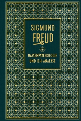 Massenpsychologie und Ich-Analyse Sigmund Freud