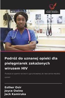 Podró¿ Do Uznanej Opieki Dla Piel¿Gniarek Zaka¿Onych Wirusem HIV Joyce Owino