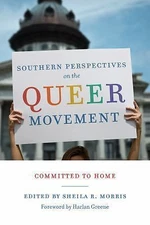 Southern Perspectives on the Queer Movement: Committed to Home
