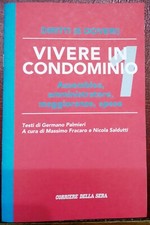 Vivere in condominio 1 - corriere della sera - diritti e doveri - 