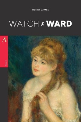 Watch and Ward by Henry James (English) Paperback Book