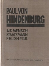 Paul von Hindenburg. Als Mensch, Staatsmann und Feldherr. Berlin 1932. Von Erich