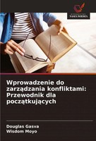 Douglas Gasva (U. A.) | Wprowadzenie Do Zarz¿Dzania Konfliktami: Przewodnik...