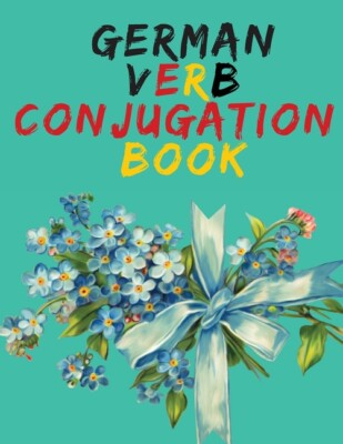 German Verb Conjugation Book Learn German For Beginners Book;Educational Bo...