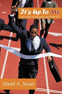 Stuart - It's Up To Me  How To Win At Work and In Your Private Life -  - X555z
