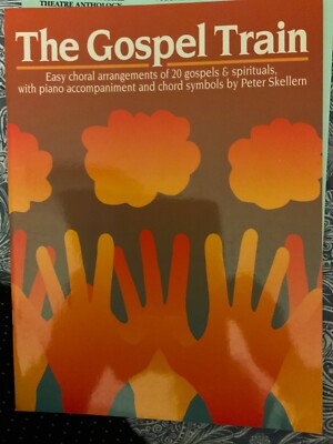 The Gospel Train Easy choral arrangements of20 gospels & spirituals + Vocal Part