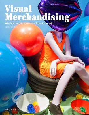 Visual Merchandising, dritte Edition: Windows- und In-Store-Displays für den Einzelhandel