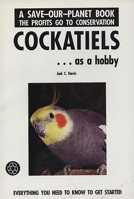Cockatiels As A Hobby New Book Cockatiel Care Feeding Nutrition Cage