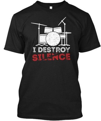 I Destroy Silence Funny Drumming Drummer T-Shirt Made in the USA Size S to 5XL
