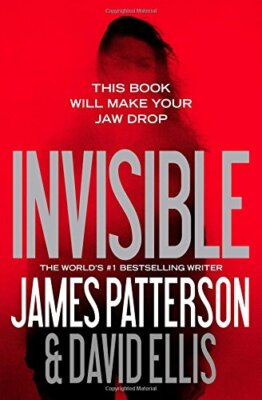 Invisible,James Patterson 194, David Ellis