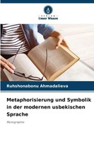 Metaphorisierung Und Symbolik In Der Modernen Usbekischen Sprache Monographie