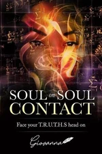 Soul on Soul Contact: Face your T.R.U.T.H.S head on by Giovanna Pryor (English)