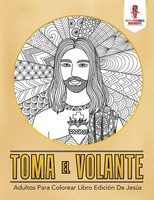 Toma El Volante Adultos Para Colorear Libro EdicióN De JesúS Coloring Bandit