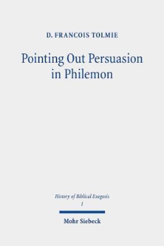 D. Francois Tolmie Pointing Out Persuasion in Philemon (Tascabile)