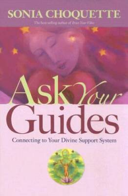 Ask Your Guides: Connecting to Your Divine Support System - Hardcover - GOOD