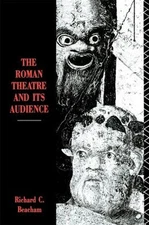 Roman Theatre and Its Audience Paperback Richard C. Beacham