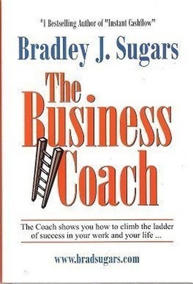The Business Coach, Bradley J Sugars