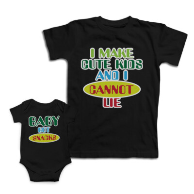 Mom and Baby Matching Outfits I Make Cute Kids and I Can Not Lie Baby Got Snacks