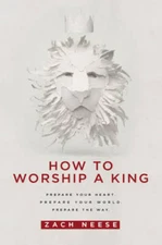 How To Worship a King: Prepare Your Heart. Prepare Your World. Prep - VERY GOOD