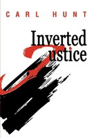 Carl Hunt | Inverted Justice | Taschenbuch | Englisch (2003) | Iuniverse