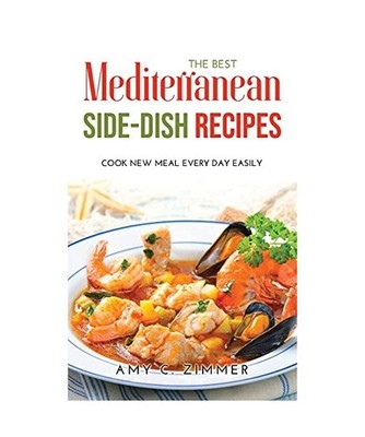 The Best Mediterranean Side-Dish Recipes: Cook New Meal Every Day Easily, Zimmer