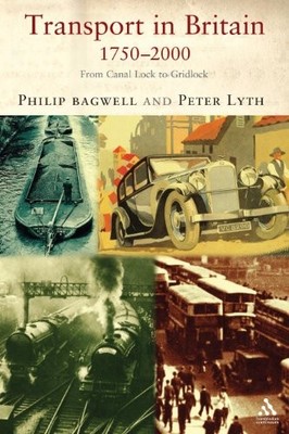 Transport in Britain: From Canal Lock to Gridlock,Philip Bagwell