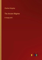 The Ancien RéGime In Large Print Charles Kingsley Taschenbuch Englisch 2022