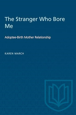 The Stranger Who Bore Me: Adoptee-Birth Mother Interact -  NEW Karen March 1995
