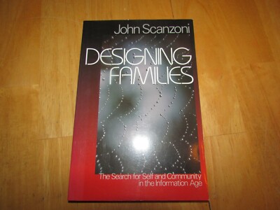 Designing Families : The Search for Self and Community in the Information Age by