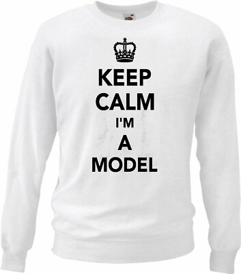 Sweatshirt KEEP CALM I`M A MODEL - RUHE BEWAHREN - RUHIG BLEIBEN - GESCHENK -