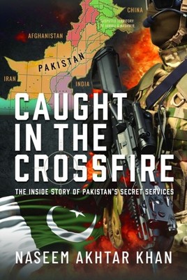 Caught in the Crossfire by Naseem Akhtar Khan HARDBACK 9781036105075