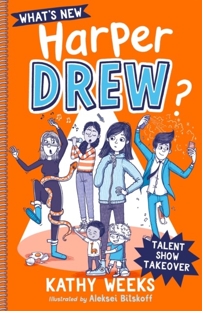 What's New, Harper Drew?: Talent Show Takeover by Kathy Weeks (Paperback Book)