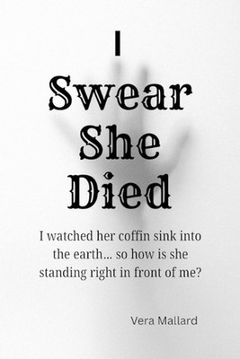 I Swear She Died by Vera Mallard Paperback Book