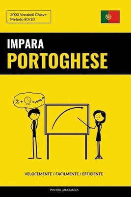 Impara il Portoghese - Velocemente / Facilmente / Efficiente: 2000 Vocaboli Chia
