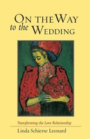 On The Way To The Wedding Transforming The Love Relationship Leonard Taschenbuch