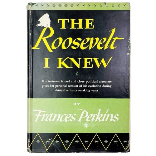 The Roosevelt I Knew by Frances Perkins 1946 First Edition Dust Jacket HC Book