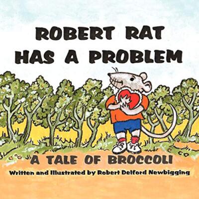 Robert Rat Has a Problem: A Tale of Broccoli                                   