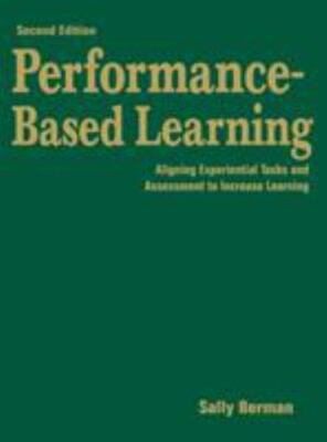 Performance-Based Learning : Aligning Experiential Tasks and Assessment to In...