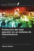 Mouna Rhahla | ProteccióN Del Host Ejecutor En Un Sistema De Teleasistencia