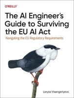 Larysa Visengeriyeva / The AI Engineer's Guide To Surviving Th ...9781098172497